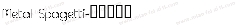 Metal Spagetti字体转换